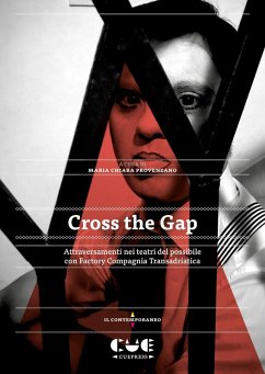 Cover Cross the Gap. Attraversamenti nei teatri del possibile con Factory Compagnia Transadriatica