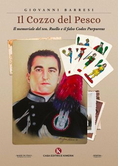Il Cozzo del Pesco. Il memoriale del ten. Ruello e il falso Codex Purpureus - Barresi, Giovanni