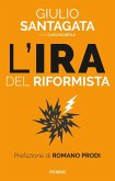 L' ira del riformista. Una politica per il futuro