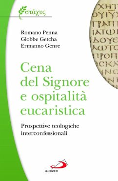 Cena del Signore e ospitalità eucaristica. Prospettive teologiche interconfessionali - Penna, Romano; Getcha, Giobbe; Genre, Ermanno