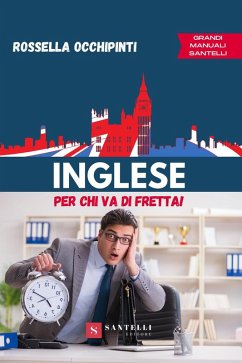 Inglese per chi va di fretta - Occhipinti, Rossella
