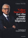 Valter Scavolini. La vita come grande impresa Valter Scavolini. La vita come grande impresa