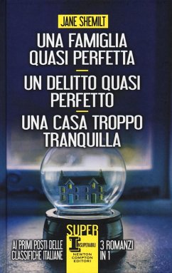 Una famiglia quasi perfetta-Un delitto quasi perfetto-Una casa troppo tranquilla - Shemilt, Jane