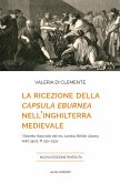 La ricezione della 'Capsula eburnea' nell'Inghilterra medievale. I 'Secreta Ypocratis' del ms. Londra, British library, Add. 34111, ff. 231r-233v