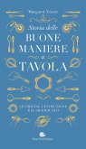 Storia delle buone maniere a tavola. Le origini, l'evoluzione e il significato