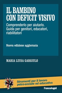Cover Il bambino con deficit visivo. Comprenderlo per aiutarlo. Guida per genitori, educatori, riabilitatori
