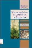 Scienza, medicina e filosofia a Bisanzio Scienza, medicina e filosofia a Bisanzio