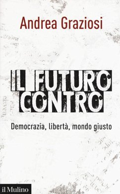 Cover Il futuro contro. Democrazia, libertà, mondo giusto