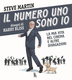 Il numero uno sono io. La mia vita nel cinema e altre divagazioni - Martin, Steve