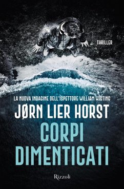 Corpi dimenticati. La nuova indagine dell'ispettore William Wisting - Lier Horst, Jørn Corpi dimenticati. La nuova indagine dell'ispettore William Wisting - Lier Horst, Jørn