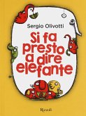 Si fa presto a dire elefante Si fa presto a dire elefante