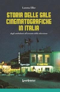 Cover Storia delle sale cinematografiche in Italia. Dagli ambulanti all'avvento della televisione