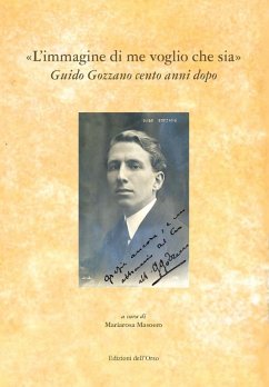 Cover «L'immagine di me voglio che sia». Guido Gozzano cento anni dopo. Atti del Convegno