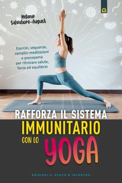 Cover Rafforza il sistema immunitario con lo yoga. Esercizi, sequenze, semplici meditazioni e pranayama per ritrovare salute, forza ed equilibrio