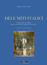 Dei e miti italici. Archetipi e forme della sacralità romano-italica - Del Ponte, Renato Dei e miti italici. Archetipi e forme della sacralità romano-italica - Del Ponte, Renato