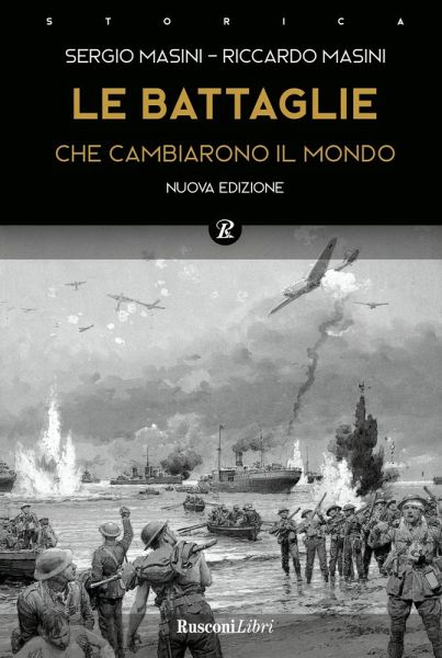 Le battaglie che cambiarono il mondo Le battaglie che cambiarono il mondo