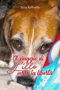 Il viaggio di Lillo verso la libertà - Ruffinello, Silvia Il viaggio di Lillo verso la libertà - Ruffinello, Silvia