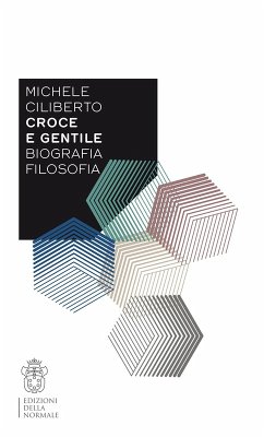 Cover Croce e Gentile. Biografia, filosofia