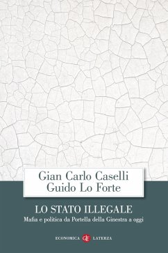 Lo Stato illegale. Mafia e politica da Portella della Ginestra a oggi Cover Lo Stato illegale. Mafia e politica da Portella della Ginestra a oggi