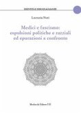 Medici e fascismo: espulsioni politiche e razziali ed epurazioni a confronto Medici e fascismo: espulsioni politiche e razziali ed epurazioni a confronto
