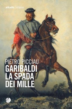 Garibaldi la spada dei Mille - Picciau, Pietro