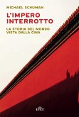 L' impero interrotto. La storia del mondo vista dalla Cina L' impero interrotto. La storia del mondo vista dalla Cina