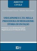 Usucapione e C.T.U. nella procedura di mediazione: storia di un falso Usucapione e C.T.U. nella procedura di mediazione: storia di un falso