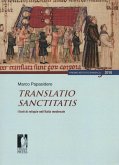 Translatio sanctitatis. I furti di reliquie nell'Italia medievale Translatio sanctitatis. I furti di reliquie nell'Italia medievale