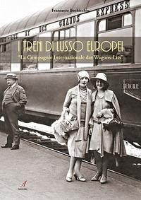 Cover I treni europei di lusso. «La Compagnie Internationale des Wagons-Lits»
