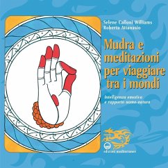 Cover Mudra e meditazioni per viaggiare tra i mondi. Intelligenza emotiva e rapporto uomo-natura
