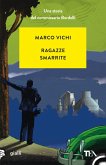 Ragazze smarrite. Una storia del commissario Bordelli Ragazze smarrite. Una storia del commissario Bordelli