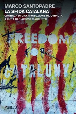 La sfida catalana. Cronaca di una rivoluzione incompiuta - Santopadre, Marco