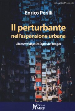 Cover Il perturbante nell'espansione urbana. Elementi di psicologia dei luoghi