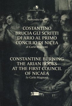 Costantino brucia gli scritti di Ario al primo Concilio di Nicea di Carlo Magnoni-Constantine burning the arian books at the first Council of Nicaea by Carlo Margnoni - Cosmi, Alessandra
