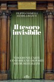 Il tesoro invisibile. Viaggio nell'arte custodita nei depositi dei musei italiani Il tesoro invisibile. Viaggio nell'arte custodita nei depositi dei musei italiani