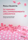 Le variabili dell'apprendimento linguistico. Perché non tutti impariamo le lingue allo stesso modo Le variabili dell'apprendimento linguistico. Perché non tutti impariamo le lingue allo stesso modo