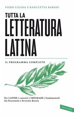 Cover Tutta la letteratura latina. Per capire i concetti e imparare i fondamentali, dai Fescennini a Severino Boezio