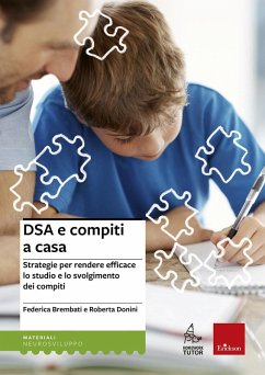 DSA e compiti a casa. Strategie per rendere efficace lo studio e lo svolgimento dei compiti - Brembati, Federica; Donini, Roberta