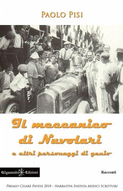 Il meccanico di Nuvolari e altri personaggi di genio - Pisi, Paolo