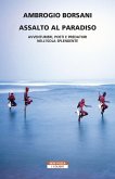 Assalto al Paradiso. Avventurieri, poeti e predatori nell'isola Splendente