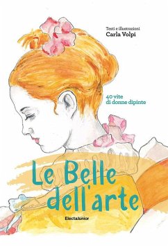 Cover Le belle dell'arte. 40 vite di donne dipinte