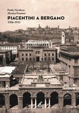 Piacentini a Bergamo 1906-1953 Piacentini a Bergamo 1906-1953