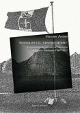 Mussolini e il «grande impero». L'espansionismo italiano nel miraggio della pace vittoriosa (1940-1942) Mussolini e il «grande impero». L'espansionismo italiano nel miraggio della pace vittoriosa (1940-1942)
