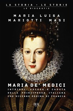 Cover Maria de' Medici. Intrighi, ascesa e caduta della principessa italiana che divenne regina di Francia