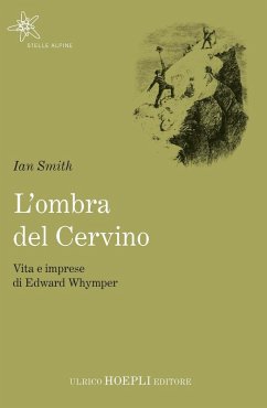 Cover L' ombra del Cervino. Vita e imprese di Edward Whymper