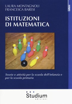 Cover Istituzioni di matematica. Teorie e attività per la scuola dell'infanzia e per la scuola primaria