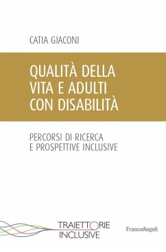 Qualità della vita e adulti con disabilità. Percorsi di ricerca e prospettive inclusive - Giaconi, Catia