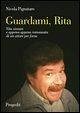 Guardami, Rita. Vita vissuta e appena appena romanzata di un attore per forza Guardami, Rita. Vita vissuta e appena appena romanzata di un attore per forza
