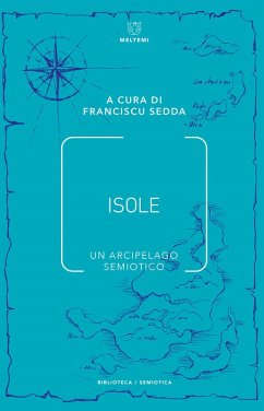 Isole. Un arcipelago semiotico Isole. Un arcipelago semiotico