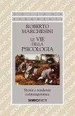 Le vie della psicologia. Storia e tendenze contemporanee Le vie della psicologia. Storia e tendenze contemporanee